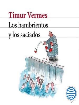 cover image of Los hambrientos y los saciados